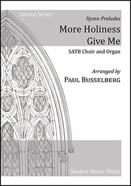 More Holiness Give Me (Hymn Preludes, No. 3) SATB choral sheet music cover Thumbnail